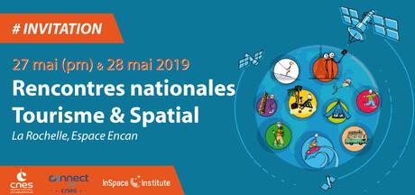 27 et 28 mai, les 1ères Rencontres Nationales Tourisme & Spatial à La Rochelle