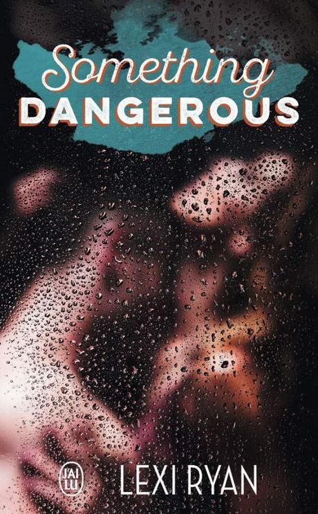 Something Dangerous de Lexi Ryan
