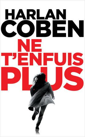 Mon avis sur le palpitant Ne t'enfuis plus d'Harlan Coben