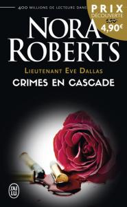 Lieutenant Eve Dallas, Tome 4 : Crimes en cascade de Nora Roberts – Un couple passionné, une cible pour les autres !