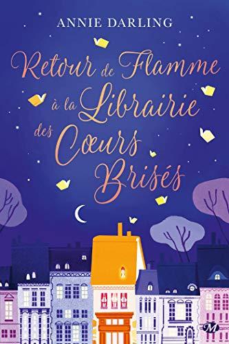 A vos agendas: Découvrez Retour de flamme à la librairie des coeurs brisés d'Anne Darling A vos agendas: Découvrez Retour de flamme à la librairie des coeurs brisés d'Anne Darling