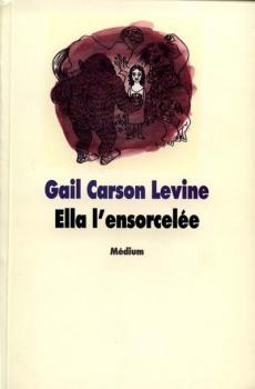 Ella l’ensorcelée – Gail Carson Levine