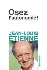 Osez l'autonomie ! de Jean-Louis Etienne
