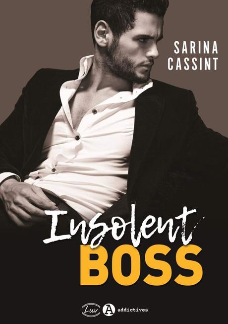 Insolent boss de Sarina Cassint