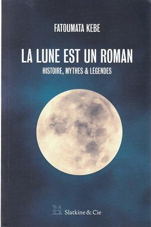 La Lune est un roman, de Fatoumata Kebe
