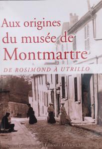 Aux origines du Musée de Montmartre (de Rosimond à Utrillo)