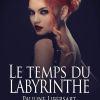Le temps du Labyrinthe de Pauline Libersart