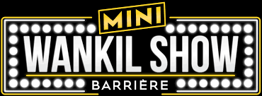 Barrière Présente Le Mini Wankil Show