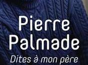 Pierre Palmade "Dites père suis célèbre"