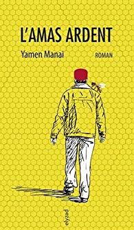 Yamen Manai : L'amas ardent