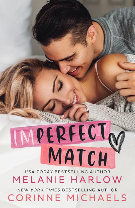 Mon avis sur la délicieuse comédie romantique , Imperfect Match, de Corinne Michaels et Melanie Harlow