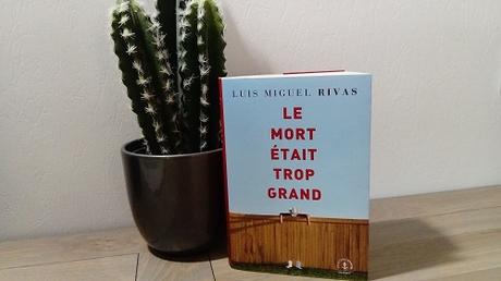 Le mort était trop grand – Luis Miguel Rivas Le mort était trop grand – Luis Miguel Rivas