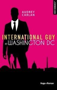 Audrey Carlan / International Guy, tome 9 : Washington DC