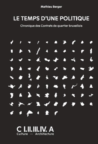 LIVRE : « Le Temps d’une politique – Chronique des Contrats de quartier bruxellois » de Mathieu Berger