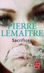 Pierre Lemaitre : Sacrifices