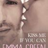 Kiss me if you can d’Emma Green Kiss me if you can d’Emma Green