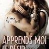 Apprends moi le desir d’Anna Wendel