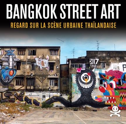 Bangkok Street Art, un regard sur la scène urbaine thaïlandaise