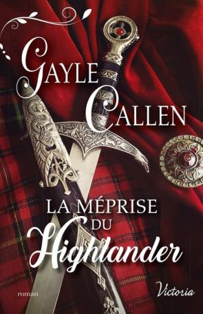Noces écossaises, tome 1 : La méprise du Highlander de Gayle Callen