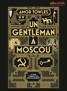 Un gentleman à Moscou lu par Thibault de Montalembert #PrixAudiolib2019