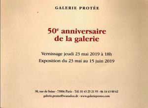 Galerie Protée  50e anniversaire de la galerie – 23 Mai au 15 Juin 2919