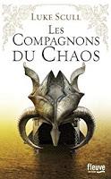 LES COMPAGNONS DU CHAOS, Tome 1 et L'EPEE DU NORD Tome 2 de Luke Scull LES COMPAGNONS DU CHAOS, Tome 1 et L'EPEE DU NORD Tome 2 de Luke Scull