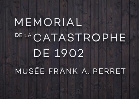 Mémorial de la catastrophe de 1902- Musée Frank A. Perret,