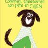 Comment transformer son père en chien de J. Douglas et E. Hees