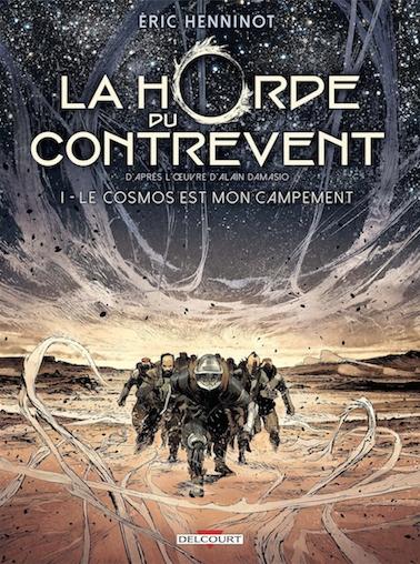 La Horde du Contrevent (BD), tome 1 - Le cosmos est mon campement La Horde du Contrevent (BD), tome 1 - Le cosmos est mon campement