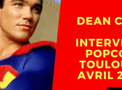 [Interview] DEAN CAIN rencontre avec Superman personne