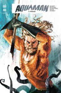 Aquaman rebirth T5 (Abnett, Williams, Federici, Luis, Bennett) – Urban Comics – 19€