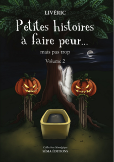 Petites histoires à faire peur... mais pas trop, vol 2 (Livéric)