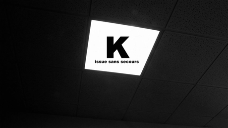 K :  issue sans secours