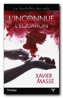 « L’Inconnue de l’équation » de Xavier Massé « L’Inconnue de l’équation » de Xavier Massé