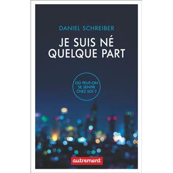 Daniel Schreiber : Je suis né quelque part