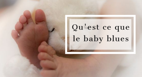Quelques explications sur le baby blues : que veut vraiment dire ce terme ? Quelques explications sur le baby blues : que veut vraiment dire ce terme ?