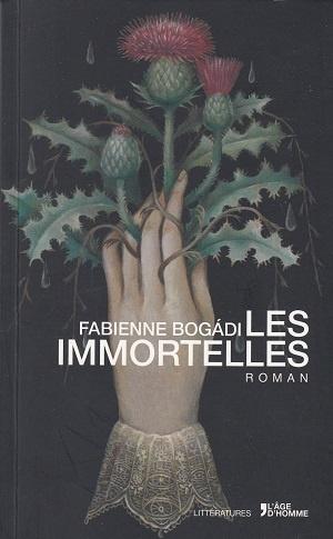 Les immortelles, de Françoise Bogádi