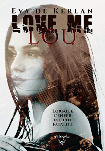 Sortie du jour : Love me Lou d'Eva de Kerlan Sortie du jour : Love me Lou d'Eva de Kerlan