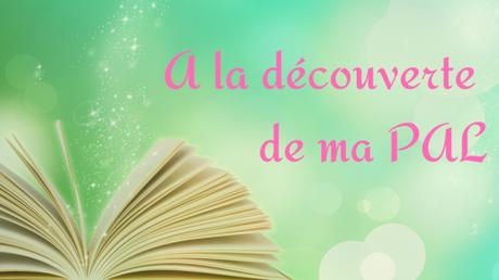 A la découverte de ma PAL #4 A la découverte de ma PAL #4