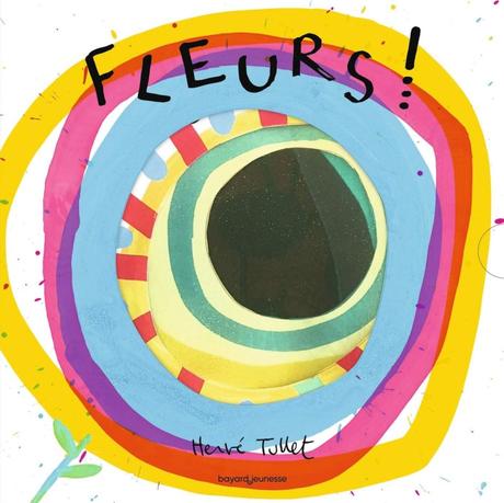 Fleurs ! de Hervé Tullet