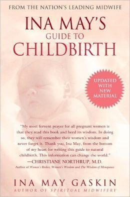Ina May’s Guide to Childbirth (Le guide de la naissance naturelle), Ina May Gaskin
