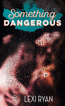 Something dangerous de Lexi Ryan Something dangerous de Lexi Ryan