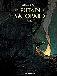 Un putain de salopard, Loisel & Pont … la BD de la semaine !