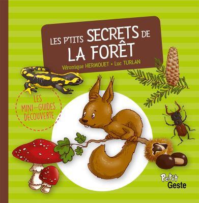 Les p’tits secrets de la forêt de Véronique Hermouet et Luc Turlan