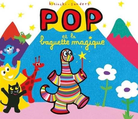 Pop et la baguette magique - Alex Sanders & Pierrick Bisinski