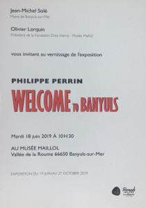 Musée Maillol -vallée de la Roume- Banyuls-sur-mer  Philippe Perrin « Welcome to Banyuls » 19 Juin au 27 Octobre 2019