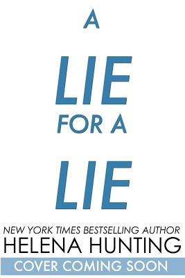 A vos agendas : Découvrez le prochain roman VO d'Helena Hunting, A lie for a lie