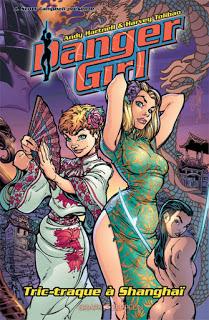 Danger Girl - Tric-traque à Shanghaï