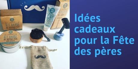 2 idées de cadeaux sympas (et testées !) pour la fête des pères