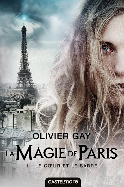 {Chronique} La Magie de Paris  : Le cœur et le sabre  - Olivier Gay